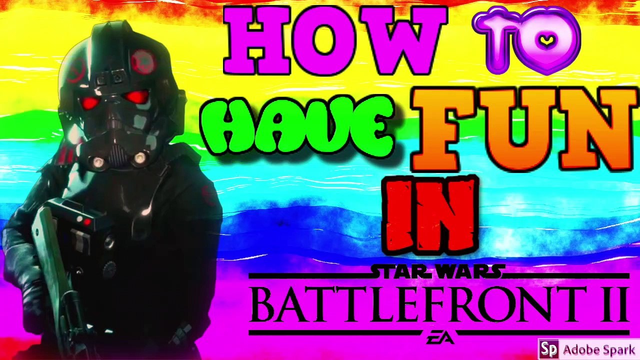 HOW TO HAVE FUN IN STAR WARS BATTLEFRONT 2 !!!| STAR WARS BATTLEFRONT 2 FUNNY MOMENTS