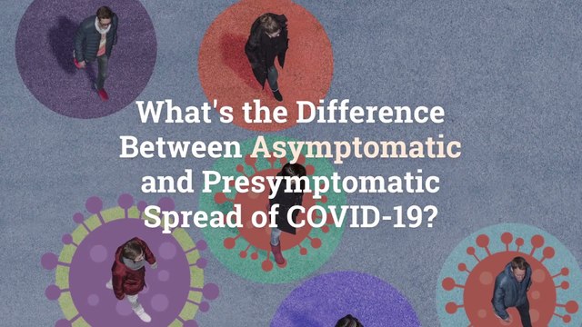 What's the Difference Between Asymptomatic and Presymptomatic Spread of COVID-19?