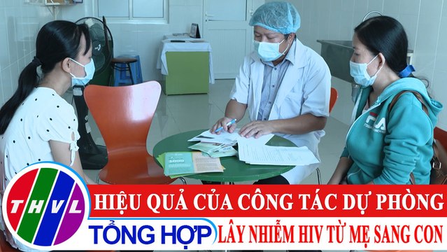 Chuyện hôm nay: Hiệu quả của công tác phòng chống lây nhiễm HIV từ mẹ sang con
