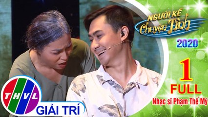 Người kể chuyện tình Mùa 4 - Tập 1 FULL: Nhạc sĩ Phạm Thế Mỹ