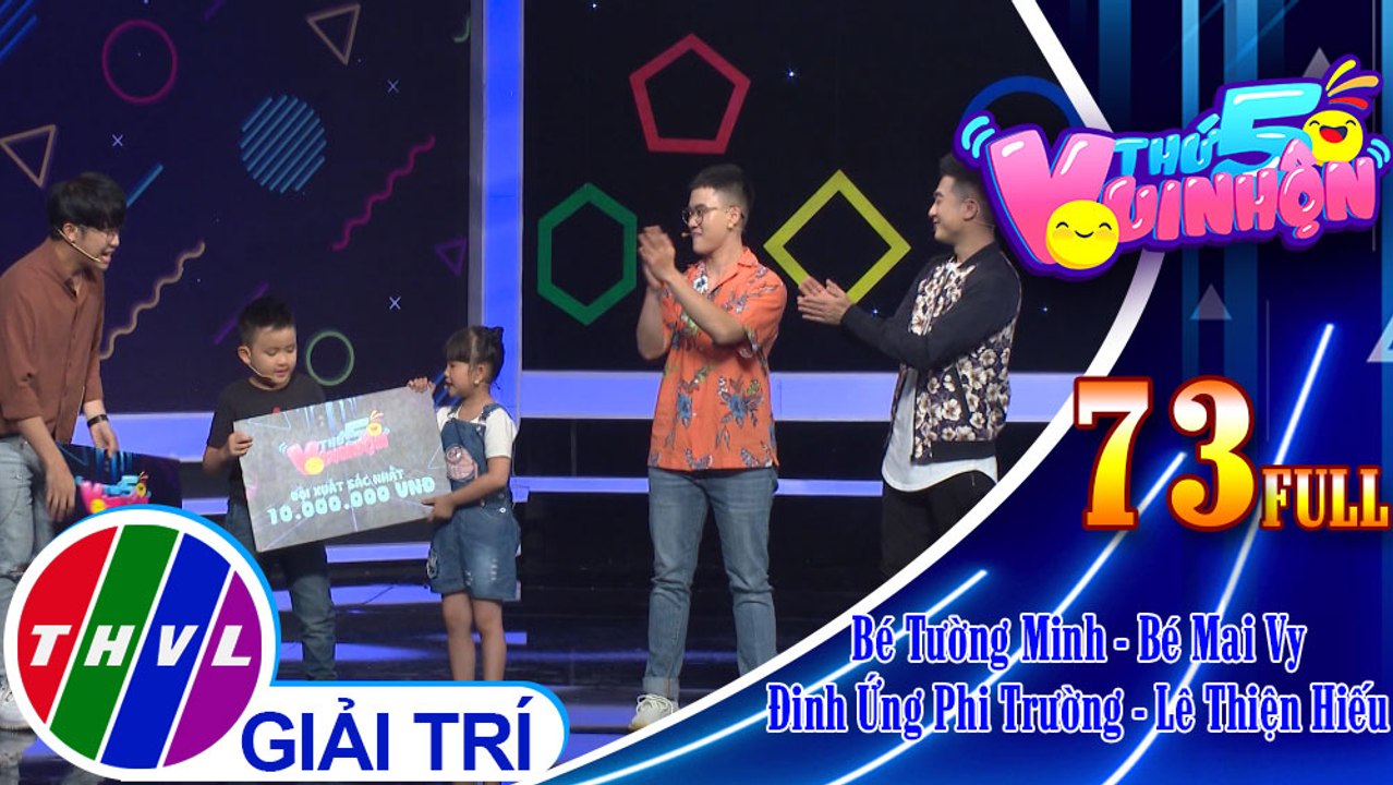Thứ 5 vui nhộn - Tập 73: Bé Tường Minh - Bé Mai Vy, ca sĩ Đinh Ứng Phi Trường - Lê Thiện Hiếu