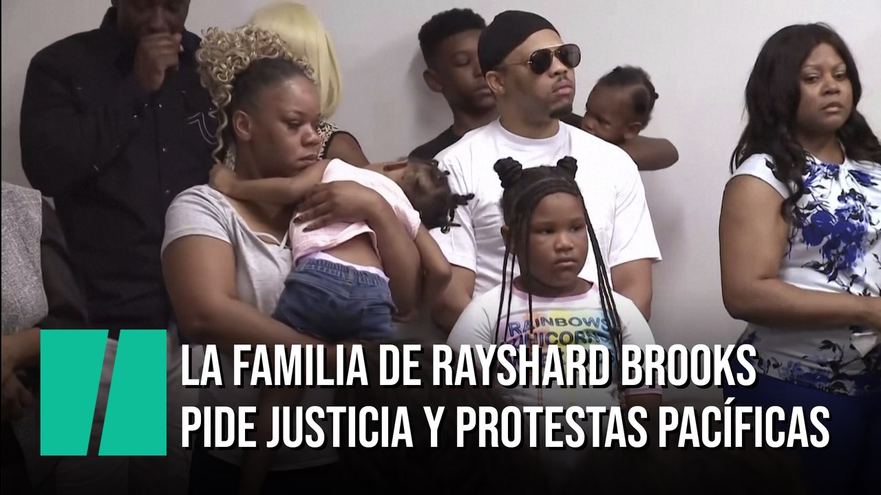 La familia de Rayshard Brooks pide justicia y que las protestas contra el racismo sean pacíficas