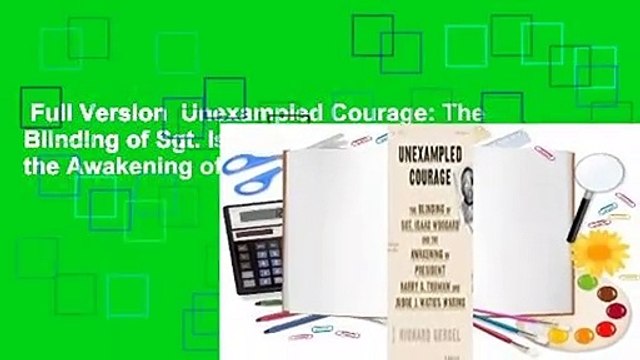 Full Version Unexampled Courage: The Blinding of Sgt. Isaac Woodard and the Awakening of