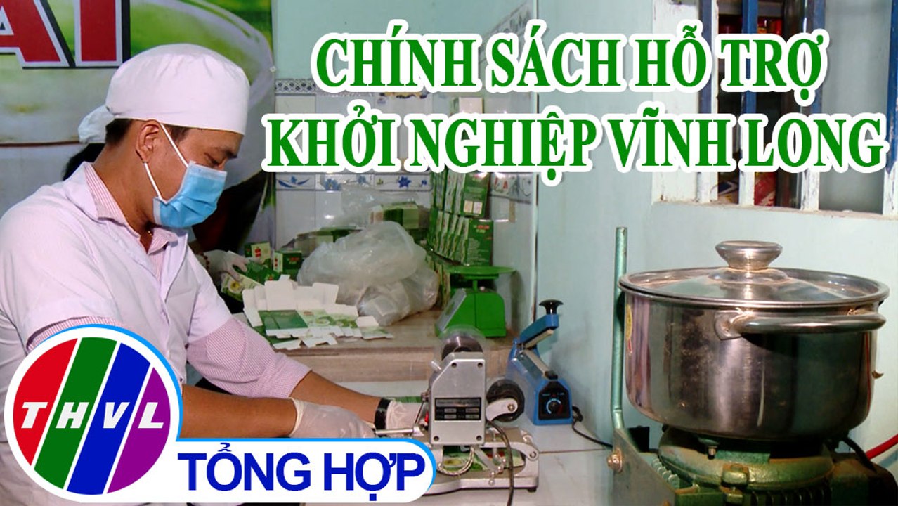 Khởi nghiệp xanh: Chính sách hỗ trợ khởi nghiệp Vĩnh Long