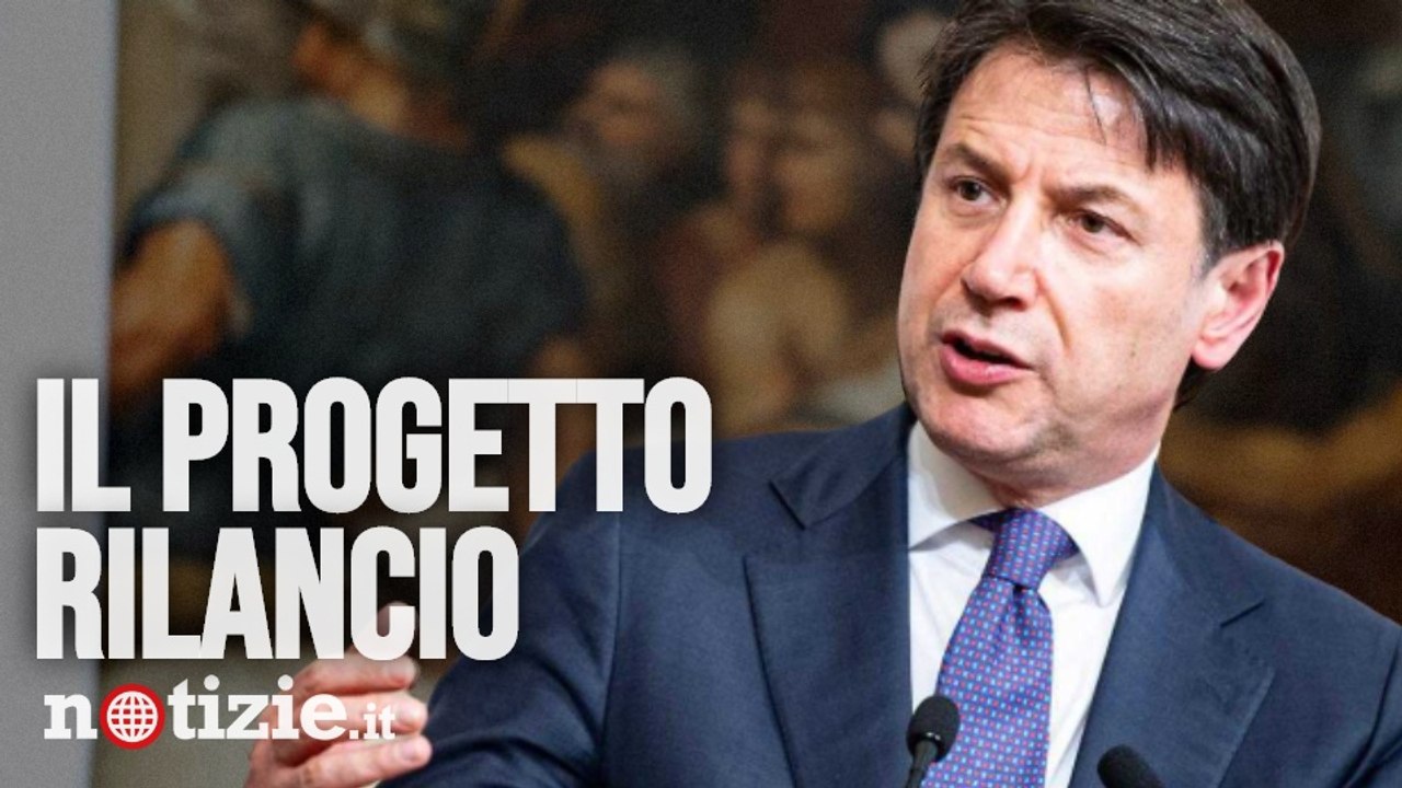 Conte progetta il Rilancio italiano: dal piano Colao alla CIG | Notizie.it