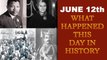 June 12th: Here is a look at some major events that took place on this day in history| Oneindia News