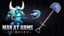 Shovel Blade - Shovel Knight - MAN AT ARMS- REFORGED