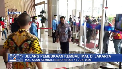 Jelang Pembukaan Mal 15 Juni 2020, Anies Pantau Kesiapan Mal