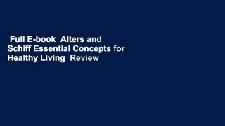 Full E-book  Alters and Schiff Essential Concepts for Healthy Living  Review