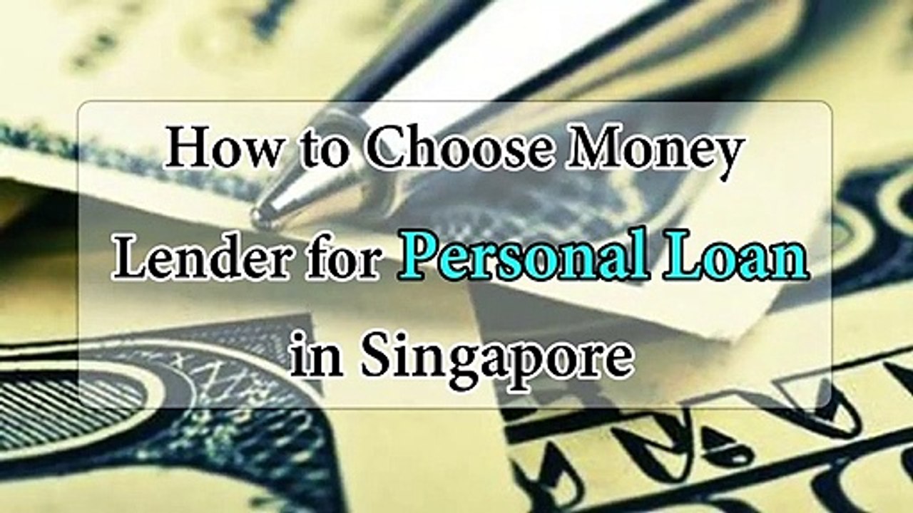 How to Choose Money Lender for Personal Loan in Singapore – Golden Credit