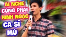 Xuân Hòa hát Đắp Mộ Cuộc Tình ai ai nghe xong cũng phải kinh ngạc vì quá hay - Ca Sĩ Mù Hát Rong