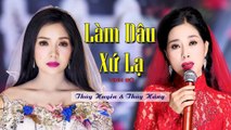 Làm Dâu Xứ Lạ  Thúy Huyền Song Ca Đặc Biệt Với Chị Gái Thúy Hằng [MV]