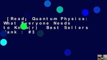 [Read] Quantum Physics: What Everyone Needs to Know(r)  Best Sellers Rank : #3