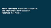 About For Books  Literacy Assessment and Intervention for Classroom Teachers  For Kindle