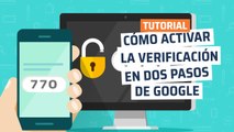 Cómo activar la verificación en dos pasos de Google