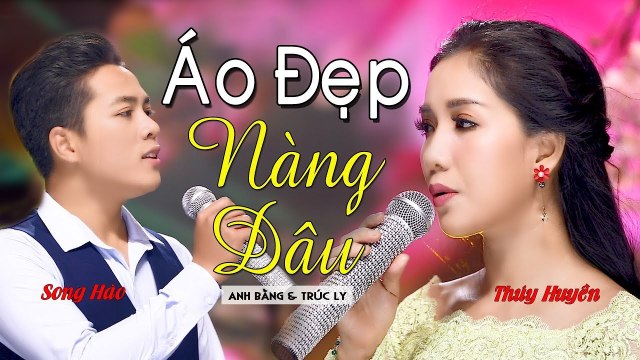Áo Đẹp Nàng Dâu - Thúy Huyền v? Song Hào MV Song Ca Bolero Ngọt Ngào Gây Thương Nhớ