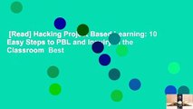 [Read] Hacking Project Based Learning: 10 Easy Steps to PBL and Inquiry in the Classroom  Best