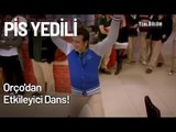 Herkesin İçinde Orço'dan Etkileyici Dans! - Pis Yedili 19. Bölüm