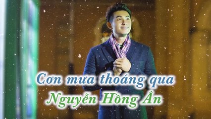 Cơn Mưa Thoáng Qua - Bài Hát Buồn Về Tình Yêu Nghe Là Khóc - Nguyễn Hồng Ân