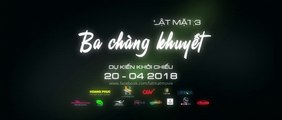 LAT MAT 3 - Ba Chang Khuyet (2018) Trailer VOST-ENG -  VIETNAM