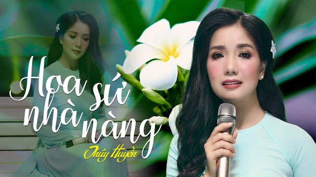 Hoa Sứ Nhà Nàng - Thúy Huyền Siêu Phẩm Để Đời Của Sầu Nữ Bolero [Official MV]