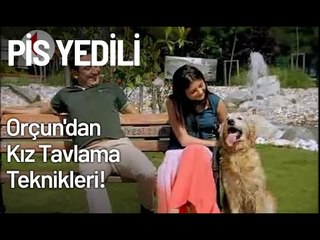 Orçun'dan Kız Tavlama Teknikleri! - Pis Yedili 31. Bölüm