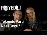 Teknede Parti Nasıl Geçti? - Pis Yedili 48. Bölüm