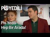 Pis Yedili Hep Bir Arada! - Pis Yedili 48. Bölüm