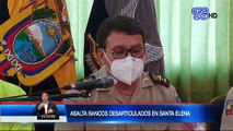 Banda delictiva dedicada a robar bancos fue desarticulada en Santa Elena