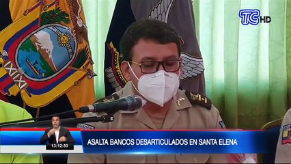 Banda delictiva dedicada a robar bancos fue desarticulada en Santa Elena