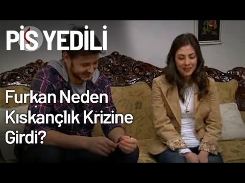 Furkan, Neden Kıskançlık Krizine Girdi? - Pis Yedili 56. Bölüm