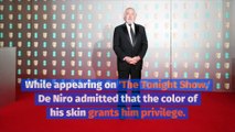 Robert De Niro Checks His Privilege as a White Male