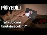 Trafo Gülcan'ı Unutabilecek mi? - Pis Yedili 67. Bölüm