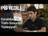 Karabiber Ve Trafo Sonunda Yüzleşiyor! - Pis Yedili 71. Bölüm