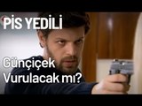 Günçiçek Vurulacak mı? - Pis Yedili 91. Bölüm
