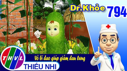 Dr. Khỏe - Tập 794: Vỏ bí đao giúp giảm đau lưng