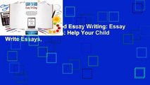 [Read] Learn'em Good Essay Writing: Essay Writing Skills for Kids: Help Your Child Write Essays,