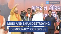 Modi and Shah destroying democracy: Congress