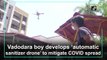 Vadodara boy develops ‘automatic sanitizer drone’ to mitigate COVID spread