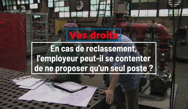 En cas de reclassement, l'employeur peut-il se contenter de ne proposer qu'un seul poste ?