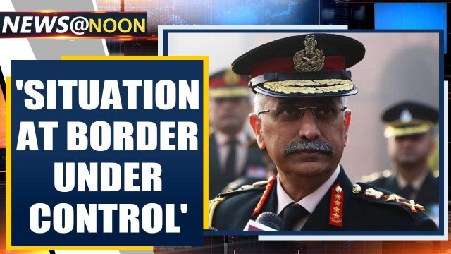 Indian Army Chief on LAC tensions: Border situation is under control| Oneindia News
