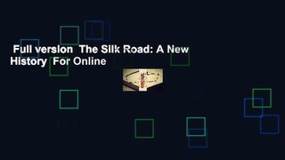 Full version  The Silk Road: A New History  For Online