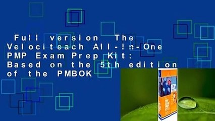 Full version  The Velociteach All-In-One PMP Exam Prep Kit: Based on the 5th edition of the PMBOK