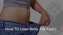 Lose Belly Fat  How To Lose Belly Fat Fast  26 Super Foods That Will Help You (Part-2)