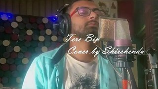 TERE BIN UNPLUGGED Cover By Shirshendu Bollywood Cover Songs