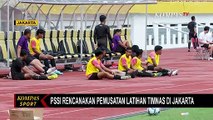 PSSI Rencanakan Pemusatan Latihan Timnas di Jakarta