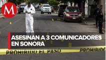 Periodistas piden alto a la violencia tras homicidios en Sonora