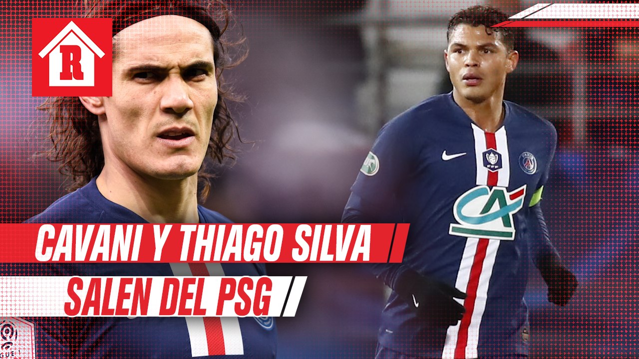 PSG confirmó salidas de Cavani y Thiago Silva del plantel