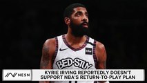 Kyrie Irving Reportedly Against NBA's Return To Play Plan