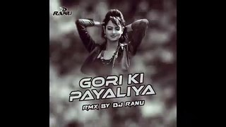 Gori ki payaliya chanan chanan remix bundelkhandi lokgeet singer Arun Sharma/DJ Ranu Jabalpur